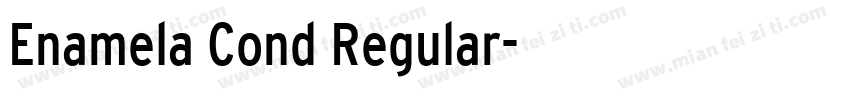 Enamela Cond Regular字体转换